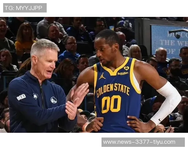 大将军强调勇士需明确第二得分点库明加与巴迪需挺身而出 大将军强调勇士需明确第二得分点库明加与巴迪需挺身而出