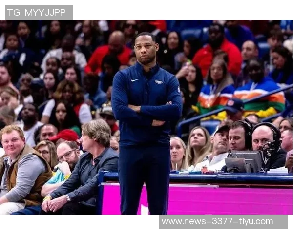 鹈鹕主帅称赞新秀努力表现超出预期展现出色潜力 鹈鹕主帅称赞新秀努力表现超出预期展现出色潜力